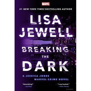 Breaking the Dark: A Jessica Jones Marvel Crime Novel -- Lisa Jewell